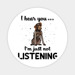 German Wirehaired Pointer I hear you ... I am just not listening Magnet